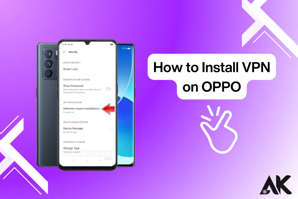 Kuinka asentaa VPN OPPO: lle: Kattava opas