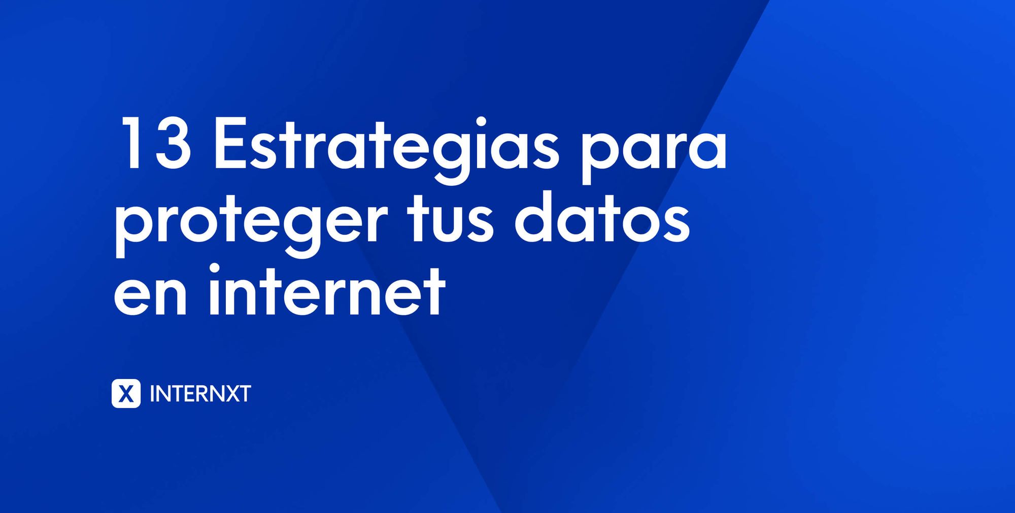 13 Strategiaa tietojen suojaamiseksi Internetissä helposti ja turvallisesti